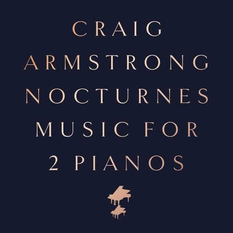 Craig Armstrong - Nocturnes - Music for Two Pianos (Modern Recordings)