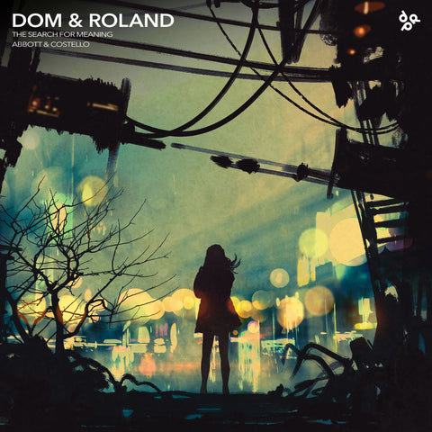 Dom & Roland - The Search For Meaning / Abbott & Costello (Dom & Roland Productions)