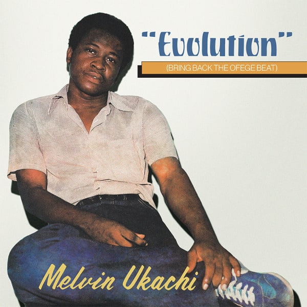 Melvin Ukachi - Evolution - Bring Back The Ofege Beat (Limited Edition) (Tidal Waves Music)