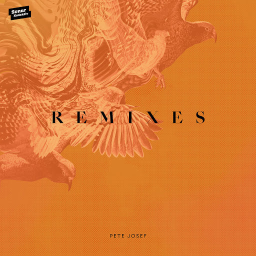 Pete Josef - Remixes (Sonar Kollectiv)