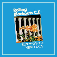 Rolling Blackouts C.F. - Sideways To New Italy (Ltd Edition Coloured Vinyl) (Sub Pop)