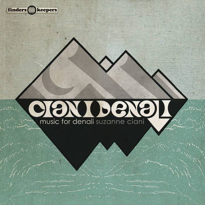 Suzanne Ciani - Music For Denali (Finders Keepers)