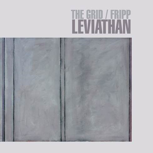 The Grid & Robert Fripp - Leviathan (Panegyric Recordings)