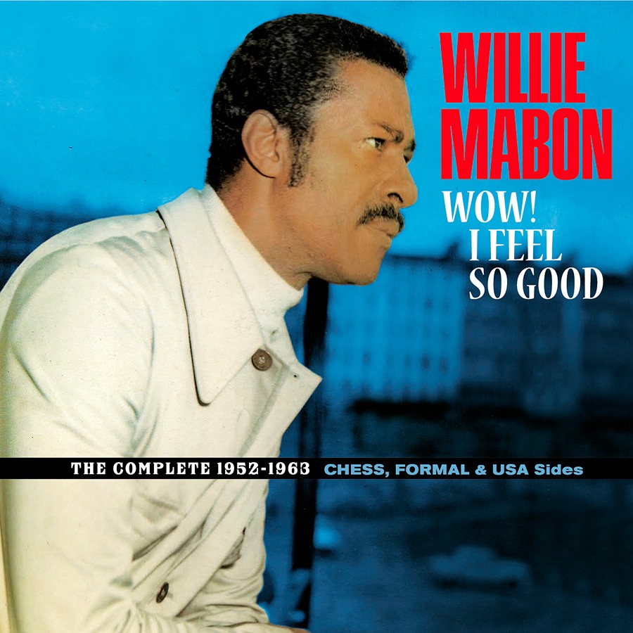 Willie Mabon - Wow! I Feel So Good - The Complete 1952-1962 Chess, Formal & USA Sides (Soul Jam)